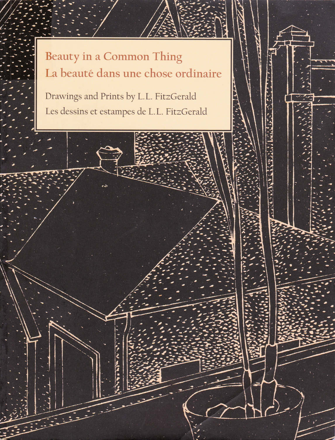 Art Canada Institute, cover of exhibition catalogue Beauty in a Common Thing: Drawings and Prints by L.L. FitzGerald, National Gallery of Canada, Ottawa (2004), featuring a detail of Lionel LeMoine FitzGerald, View from Window with Potted Plant, c. 1939